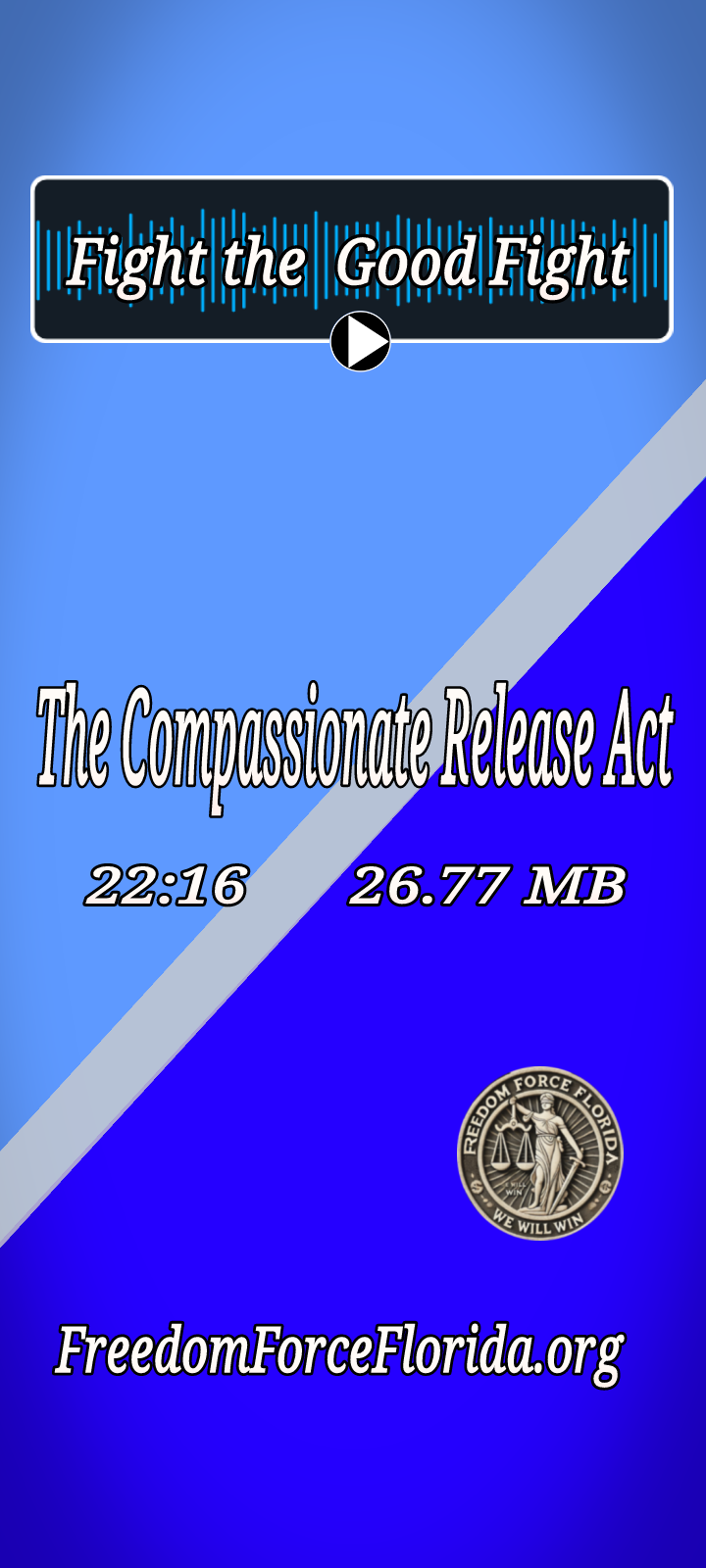 The Compassionate Release Act podcast (22:16 min, 25.5 MB)